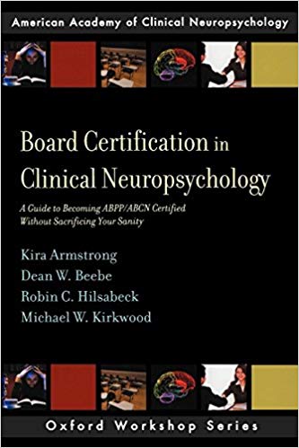 (eBook PDF)Board Certification in Clinical Neuropsychology by Kira E. Armstrong , Dean W. Beebe , Robin C. Hilsabeck , Michael W. Kirkwood