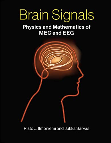 (eBook PDF)Brain Signals Physics and Mathematics of MEG and EEG by Risto J. Ilmoniemi , Jukka Sarvas