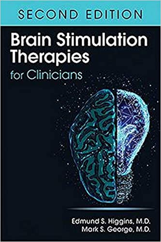(eBook PDF)Brain Stimulation Therapies for Clinicians 2nd Edition by Edmund S. Higgins , Mark S. George