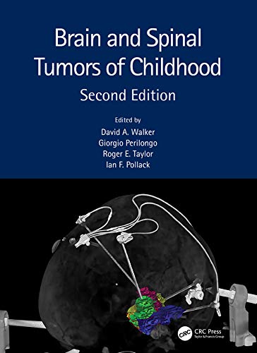 (eBook PDF)Brain and Spinal Tumors of Childhood 2nd Edition by David A. Walker , Giorgio Perilongo , Roger E. Taylor , Ian F. Pollack