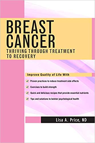 (eBook PDF)Breast Cancer Thriving Through Treatment to Recovery by Lisa A, ND Price