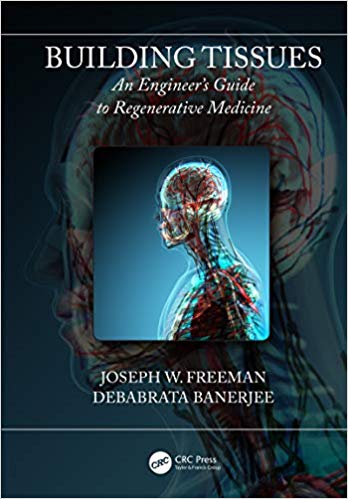 (eBook PDF)Building Tissues: An Engineer’s Guide to Regenerative Medicine by Joseph W. Freeman , Debabrata Banerjee