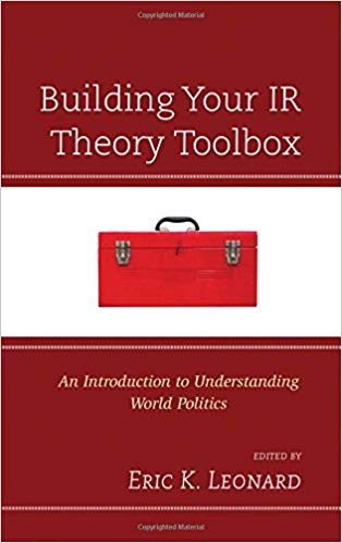 (eBook PDF)Building Your IR Theory Toolbox by Eric K. Leonard