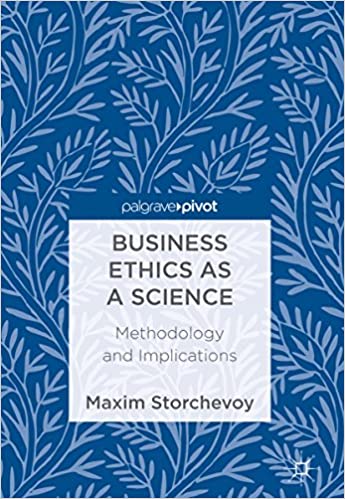 (eBook PDF)Business Ethics as a Science: Methodology and Implications by Maxim Storchevoy