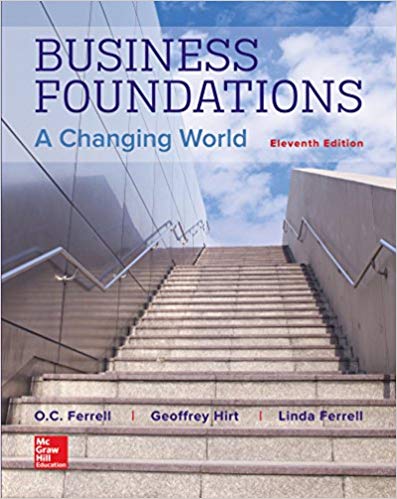 (eBook PDF)Business Foundations: A Changing World 11th Edition  by O. C. Ferrell , Geoffrey A. Hirt , Linda Ferrell