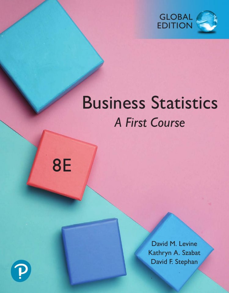 (eBook PDF)Business Statistics: A First Course 8th Global Edition by David Levine,Kathryn Szabat