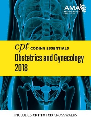 (eBook PDF)CPT Coding Essentials for Obstetrics and Gynecology 2018 by American Medical Association