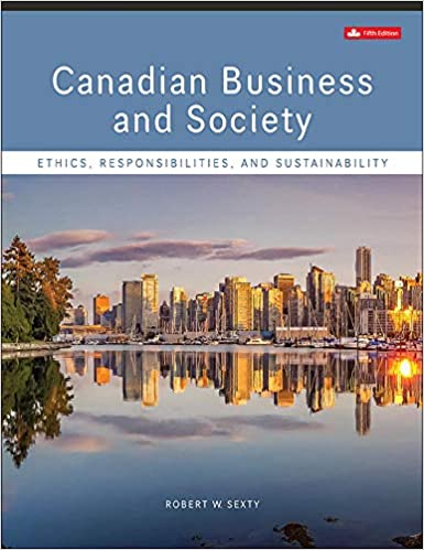 (eBook PDF)Canadian Business & Society: Ethics, Responsibilities, And Sustainability by Robert Sexty