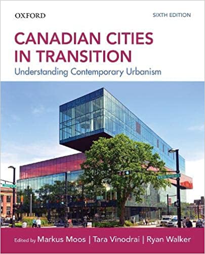 (eBook PDF)Canadian Cities in Transition Understanding Contemporary Urbanism 6th Canadian Edition by Markus Moos , Tara Vinodrai , Ryan Walker