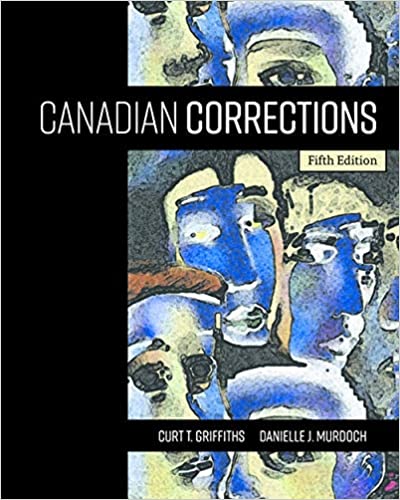 (eBook PDF)Canadian Corrections, 5th Edition by Curt Griffiths ,‎ Danielle Murdoch  Nelson College Indigenous; 5 edition (Nov. 16 2017)