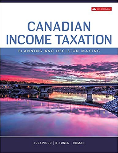 (eBook PDF)Canadian Income Taxation Planning and Decision Making 2019-2020 Edition by William Buckwold , Joan Kitunen , Matthew Roman