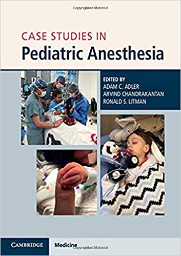 (eBook PDF)Case Studies in Pediatric Anesthesia by Adam C. Adler , Arvind Chandrakantan , Ronald S. Litman