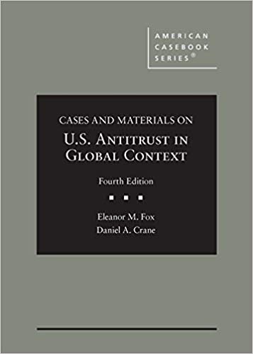 (eBook PDF)Cases and Materials on U.S. Antitrust in Global Context (American Casebook Series) 4th Edition by Eleanor Fox , Daniel Crane