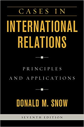 (eBook PDF)Cases in International Relations by Donald M. Snow