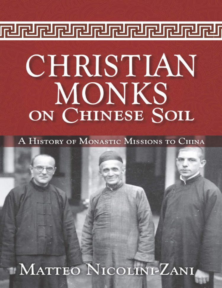(eBook PDF)Christian Monks on Chinese Soil: A History of Monastic Missions to China by Matteo Nicolini-Zani,Sophia Senyk