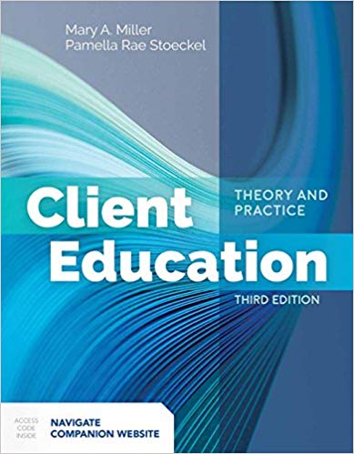 (eBook PDF)Client Education: Theory and Practice 3rd Edition by Mary A. Miller , Pamella Rae Stoeckel