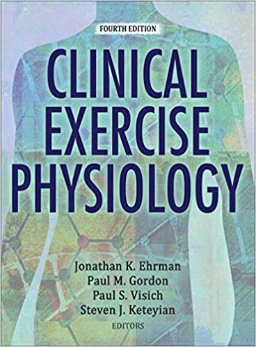 (eBook PDF)Clinical Exercise Physiology, 4th Edition by Jonathan K Ehrman , Paul M. Gordon