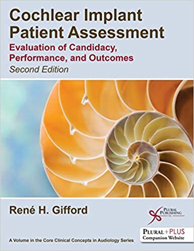(eBook PDF)Cochlear Implant Patient Assessment Evaluation of Candidacy, Performance, and Outcome Second Edition by René H. Gifford