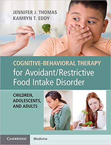 (eBook PDF)Cognitive-Behavioral Therapy for Avoidant Restrictive Food Intake Disorder by Jennifer J. Thomas , Kamryn T. Eddy
