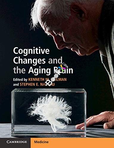 (eBook PDF)Cognitive Changes and the Aging Brain by Kenneth M. Heilman , Stephen E. Nadeau