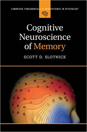 (eBook PDF)Cognitive Neuroscience of Memory by Scott D. Slotnick
