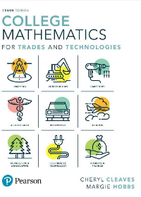 (eBook PDF)College Mathematics for Trades and Technologies (10th Edition) (What's New in Trade Math) by Cheryl Cleaves, Margie Hobbs