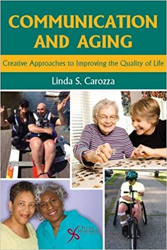 (eBook PDF)Communication and Aging: Creative Approaches to Improving the Quality of Life by Linda S. Carozza