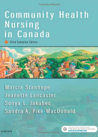 (eBook PDF)Community Health Nursing in Canada, 3rd Canadian Edition by Sandra A. MacDonald, Sonya L. Jakubec, Marcia Stanhope, Jeanette Lancaster