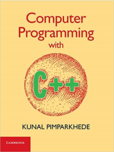 (eBook PDF)Computer Programming with C++  by Kunal Pimparkhede Cambridge University Press; 1 edition (January 16, 2017)