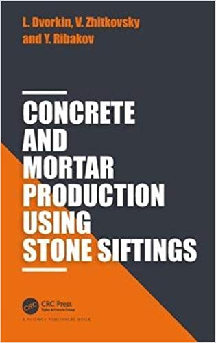 (eBook PDF)Concrete and Mortar Production Using Stone Siftings by Leonid Dvorkin , Vadim Zhitkovsky , Yuri Ribakov