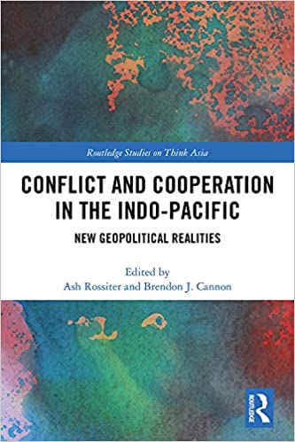 (eBook PDF)Conflict and Cooperation in the Indo-Pacific: New Geopolitical Realities by Ash Rossiter, Brendon J. Cannon