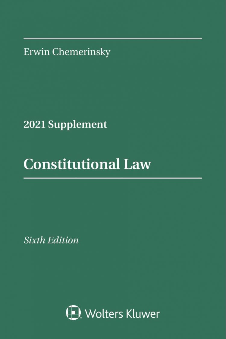 (eBook PDF)Constitutional Law, Sixth Edition: 2021 Case Supplement by Erwin Chemerinsky