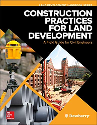 (eBook PDF)Construction Practices for Land Development A Field Guide for Civil Engineers by Dewberry