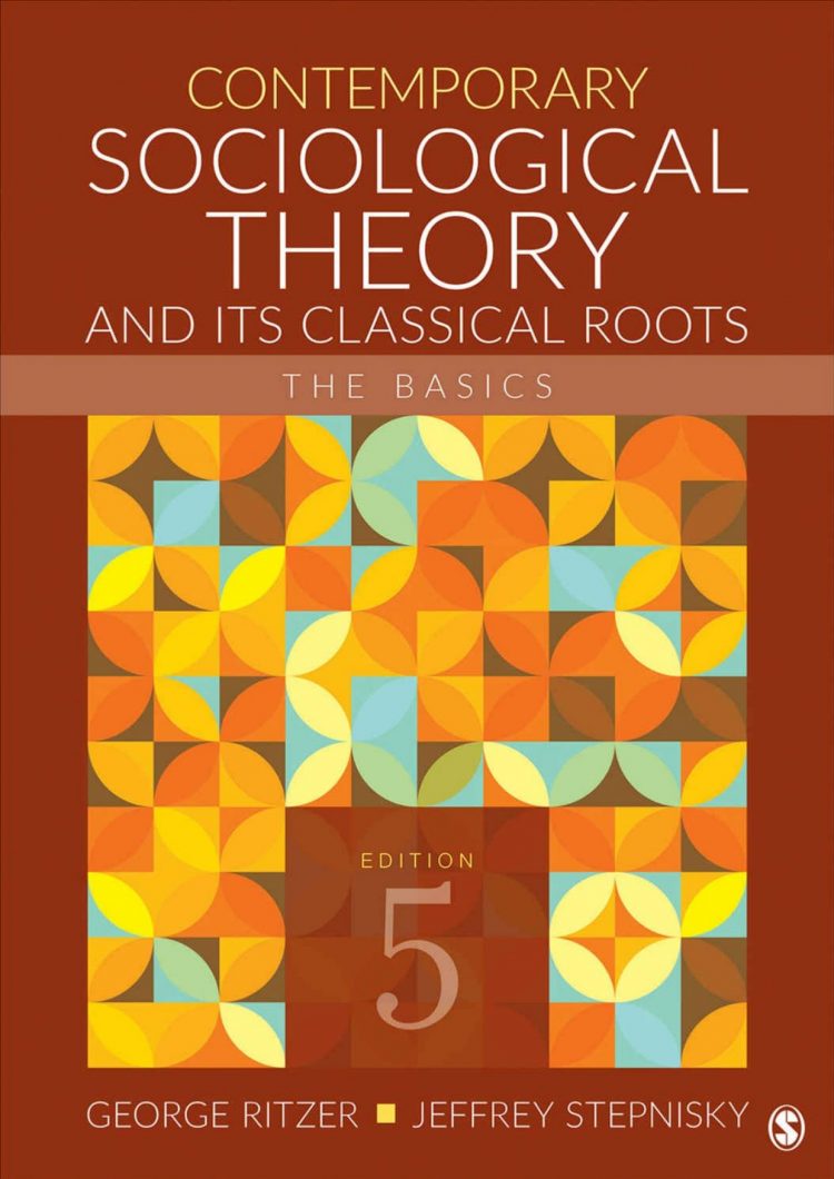 (eBook PDF)Contemporary Sociological Theory and Its Classical Roots: The Basics 5th Edition by George Ritzer,Jeffrey N. Stepnisky
