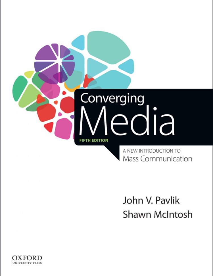 (eBook PDF)Converging Media: A New Introduction to Mass Communication 5th Edition by John V. Pavlik,Shawn McIntosh