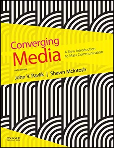 (eBook PDF)Converging Media - A New Introduction to Mass Communication 6e  by John V. Pavlik , Shawn McIntosh