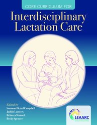 (eBook PDF)Core Curriculum for Interdisciplinary Lactation Care by Lactation Education Accreditation and Approval Review Committee (LEAARC)