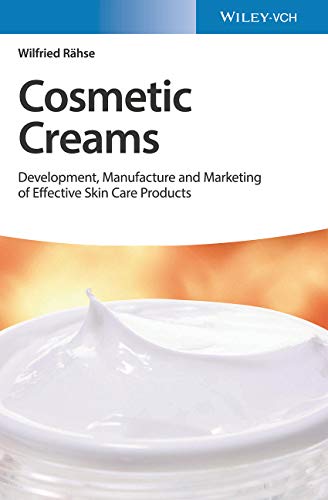 (eBook PDF)Cosmetic Creams: Development, Manufacture and Marketing of Effective Skin Care Products by Wilfried Rähse