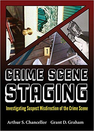 (eBook PDF)Crime Scene Staging: Investigating Suspect Misdirection of the Crime Scene by Arthur S. Chancellor , Grant D. Graham