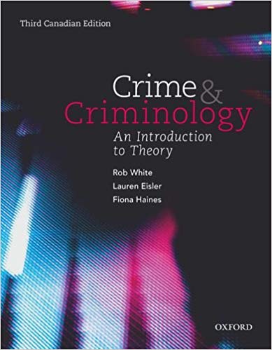 (eBook PDF)Crime and Criminology: An Introduction to Theory, 3rd Canadian Edition by Rob White , Lauren Eisler , Fiona Haines