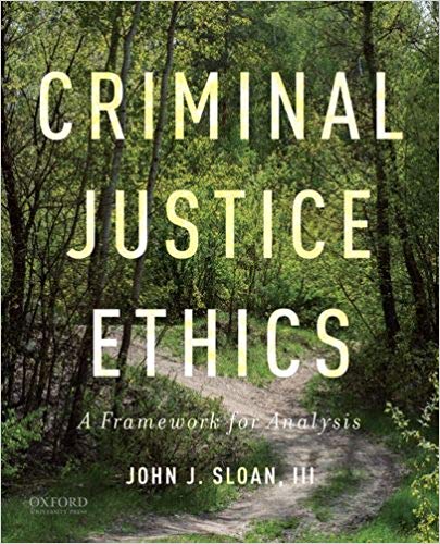 (eBook PDF)Criminal Justice Ethics A Framework for Analysis by John J. Sloan III