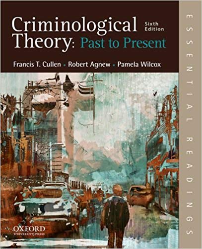 (eBook PDF)Criminological Theory: Past to Present, 6th Edition  by Francis T. Cullen , Robert Agnew , Pamela Wilcox