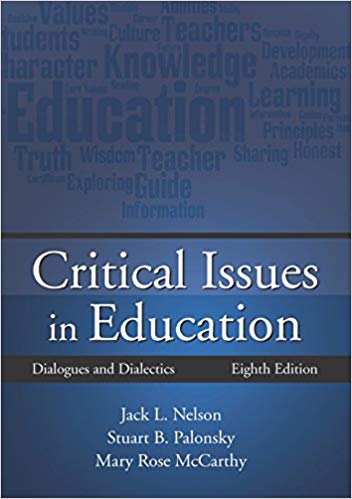(eBook PDF)Critical Issues in Education Dialogues and Dialectics by Jack L. Nelson;Stuart B. Palonsky;Mary Rose McCarthy