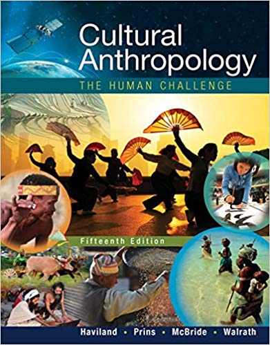 (eBook PDF)Cultural Anthropology: The Human Challenge 15th Edition  by William A. Haviland , Harald E. L. Prins , Bunny McBride , Dana Walrath