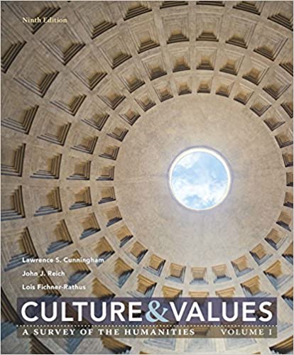 (eBook PDF)Culture and Values A Survey of the Humanities, Volume I 9th Ediiton  by Lawrence S. Cunningham , John J. Reich , Lois Fichner-Rathus