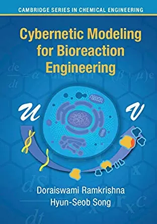 (eBook PDF)Cybernetic Modeling for Bioreaction Engineering by Doraiswami Ramkrishna , Hyun-Seob Song