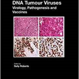 (eBook PDF)DNA Tumour Viruses Virology, Pathogenesis and Vaccines by Sally Roberts