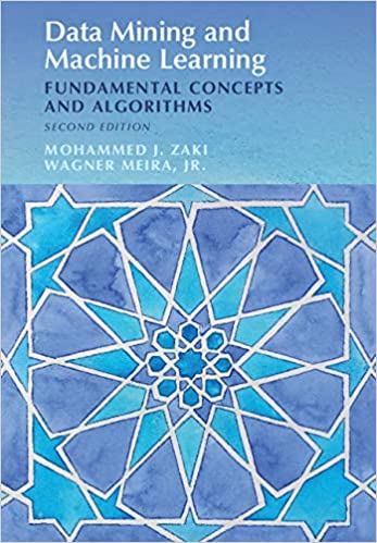 (eBook PDF)Data Mining and Machine Learning Fundamental Concepts and Algorithms 2nd edition by Mohammed J. Zaki , Wagner Meira, Jr
