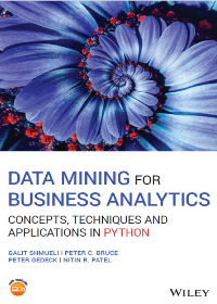 (eBook PDF)Data Mining for Business Analytics: Concepts, Techniques and Applications in Python 1st Edition by Galit Shmueli , Peter C. Bruce, Peter Gedeck , Nitin R. Patel