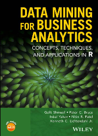 (eBook PDF)Data Mining for Business Analytics: Concepts, Techniques, and Applications in R by Kenneth C. Lichtendahl, Jr.